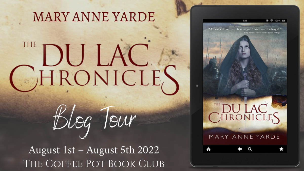 I’m delighted to be featuring The Du   Lac Chronicles by Mary Anne Yarde #histfic #blogtour #histfantasy