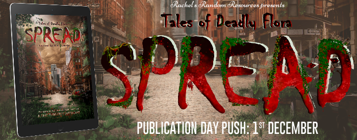 Today, I’m reviewing Spread: Tales of Deadly Flora, a collection of fabulous (and slightly disturbing) short stories) Highly recommended #blogtour