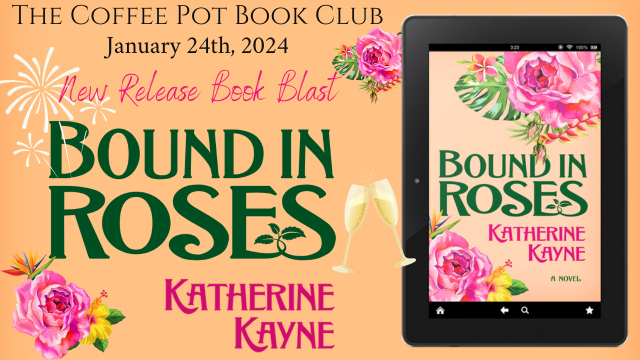 I’m delighted to welcome Katherine Kayne and her new book, Bound in Roses, to the blog #BoundinRoses #HistoricalRomance #GildedAge #BlogTour #TheCoffeePotBookClub