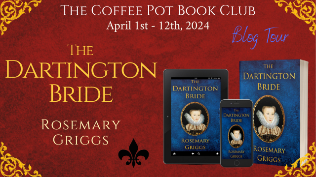 I’m delighted to welcome Rosemary Griggs and her new book, The Dartington Bride, to the blog #HistoricalFiction #Devon #Elizabethan #FrenchWarsOfReligion #BlogTour #TheCoffeePotBookClub