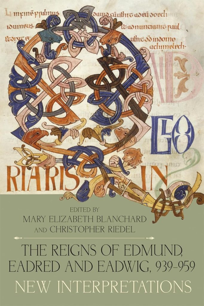 I’m reviewing a new non-fiction title: Edmund, Eadred and Eadwig, 939-959, New Interpretations ed. M.E. Blanchard and C. Riedel
